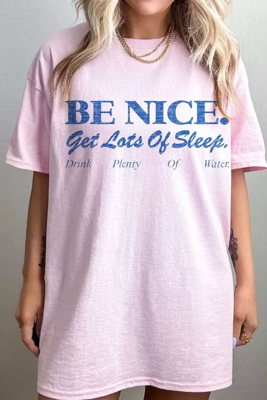 BE NICE GET LOTS OF SLEEP OVERSIZED TEE