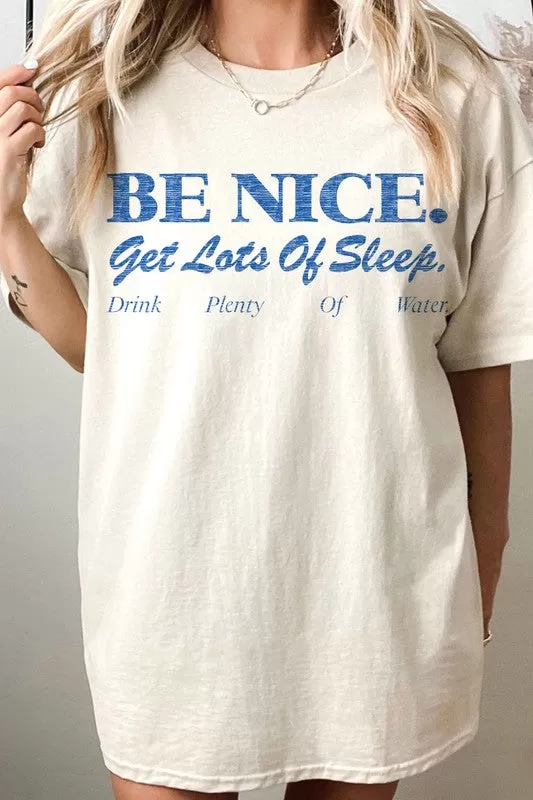 BE NICE GET LOTS OF SLEEP OVERSIZED TEE