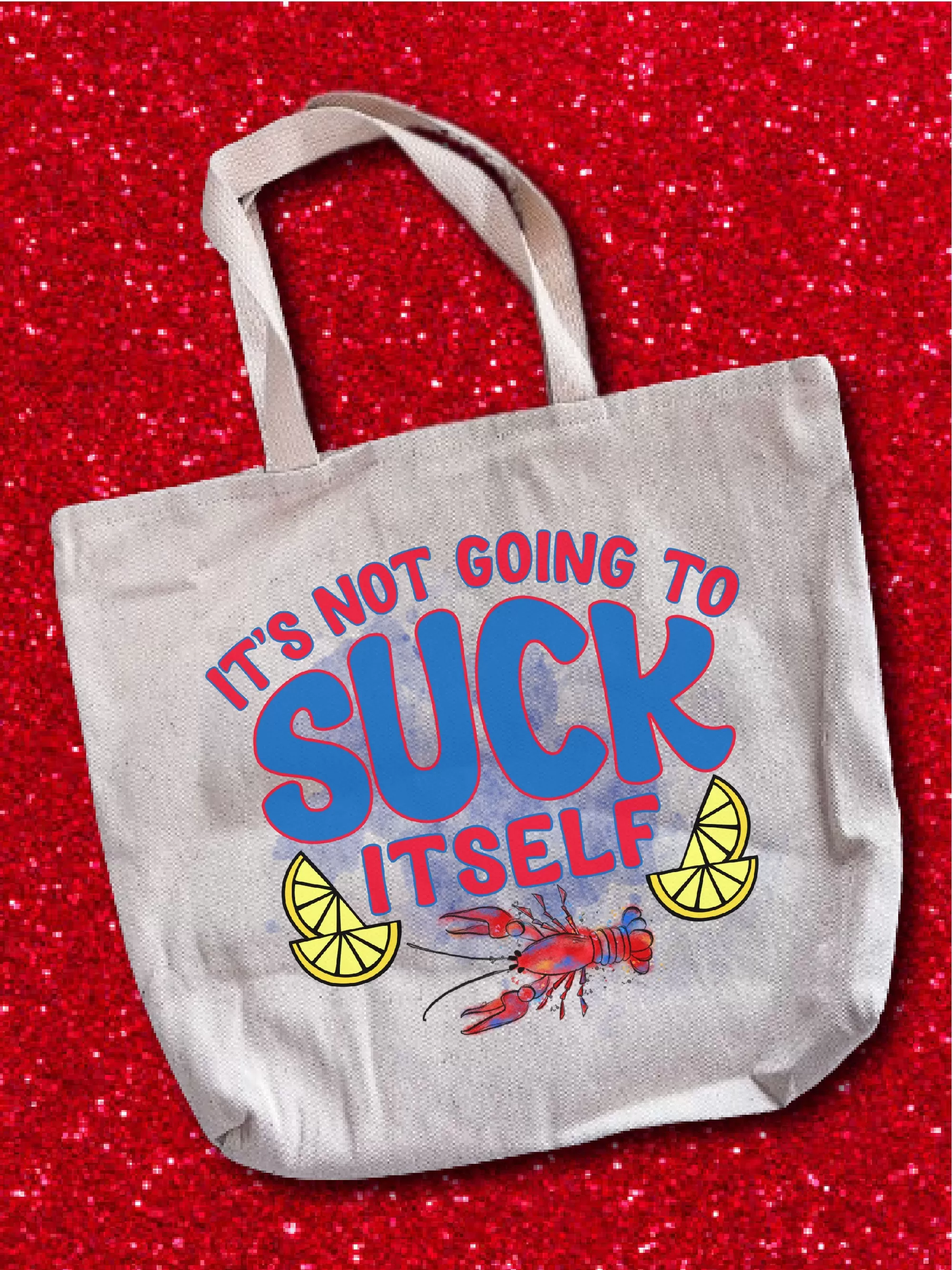 It's Not Going To S--k Itself Tote Bag