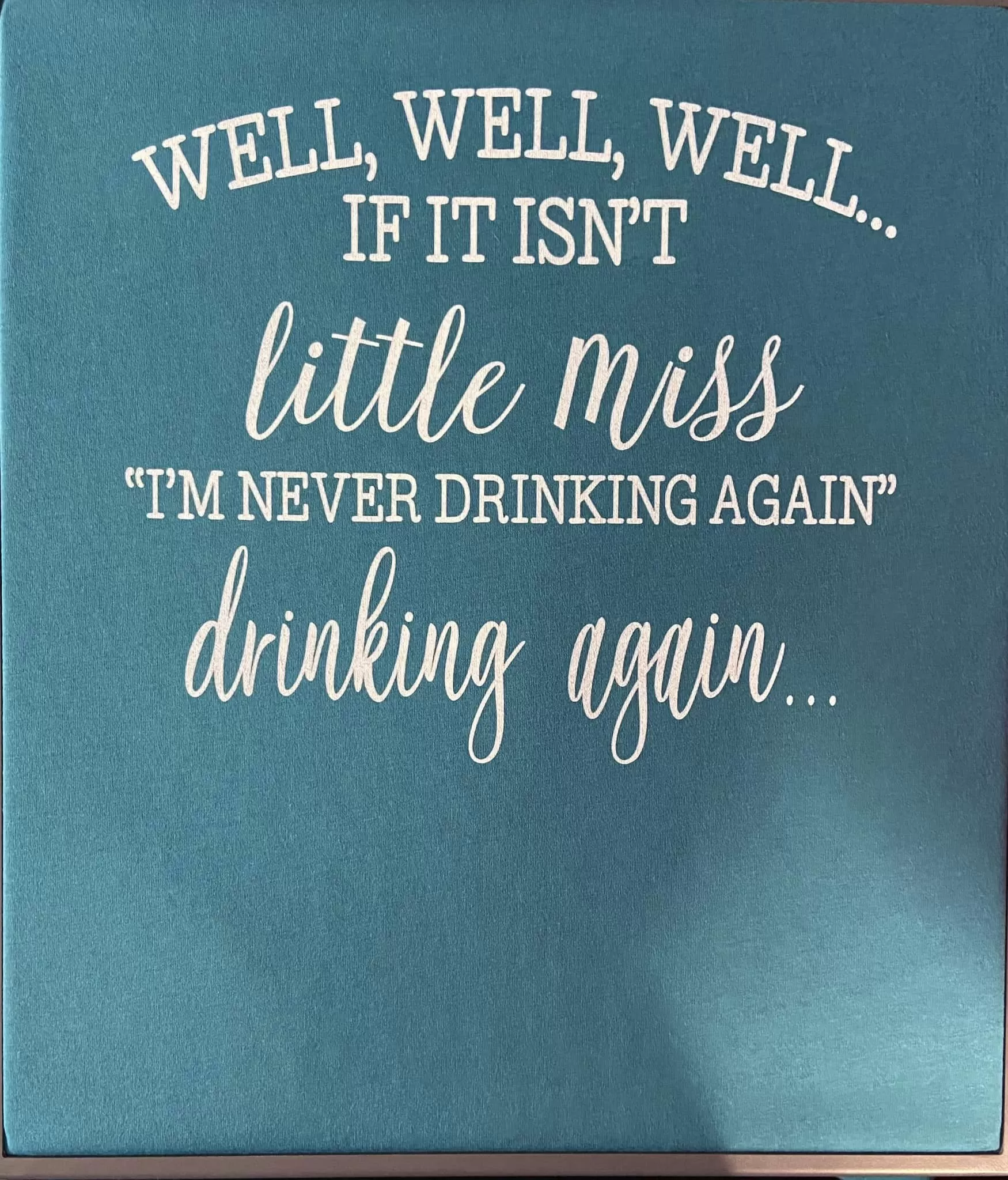 WELL, WELL, WELL.... IF IT ISN'T LITTLE MISS NEVER DRINKING AGAIN (  DTG TANK )